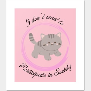 I dont want to participate in Society Kitten 3 Posters and Art